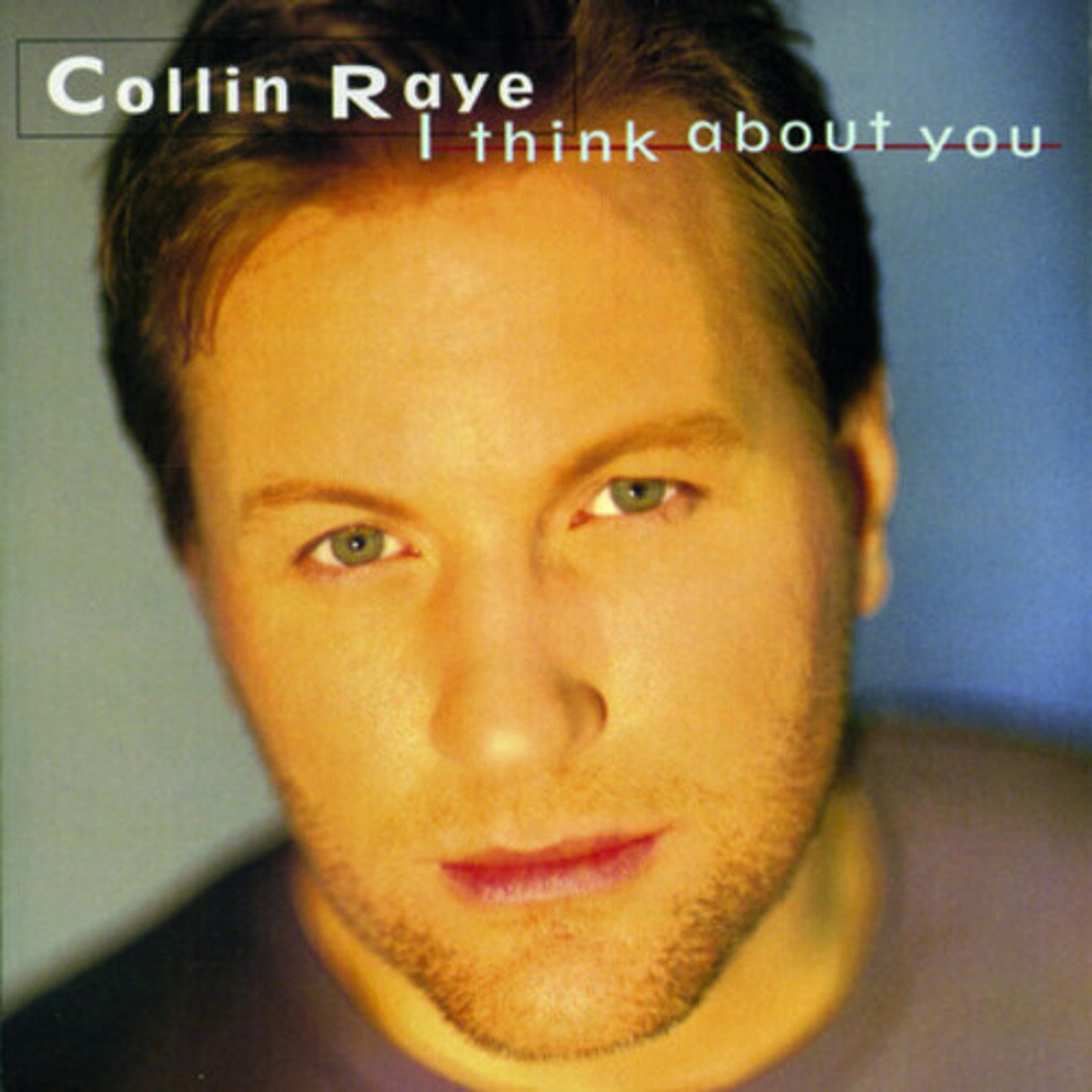 I Think About You by Collin Raye (CD, 1995)