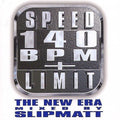 Speed Limit 140 BPM: The New Era * by Slipmatt (CD, Oct-2001, Moonshine Music)