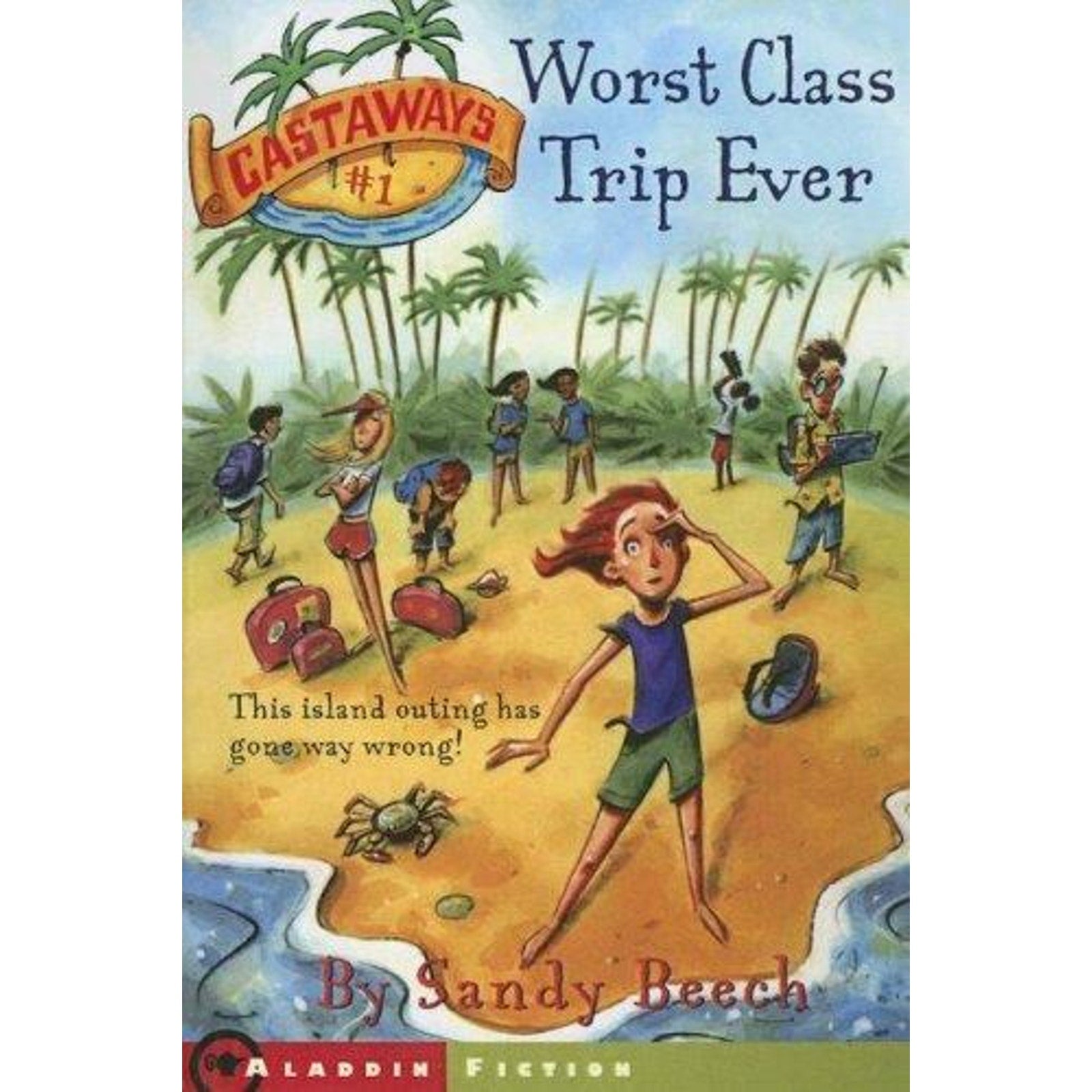 Castaways Ser.: Worst Class Trip Ever by Sandy Beech (2005, Library Binding)