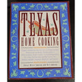 Texas Home Cooking : 400 Terrific and Comforting Recipes Full of Big, Bright...