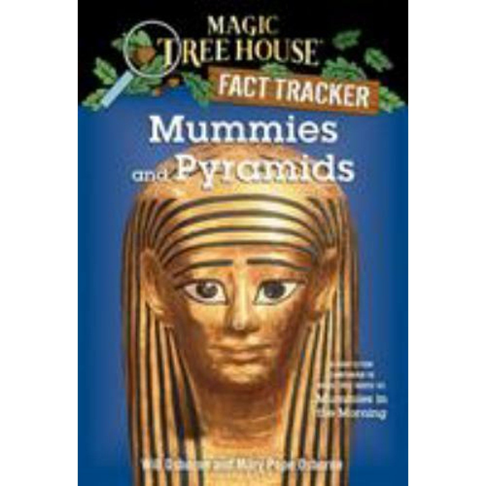 Magic Tree House (R) Fact Tracker Ser.: Mummies and Pyramids : A Nonfiction...