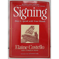 Signing : How to Speak with Your Hands by Elaine Costello (1995, Trade...