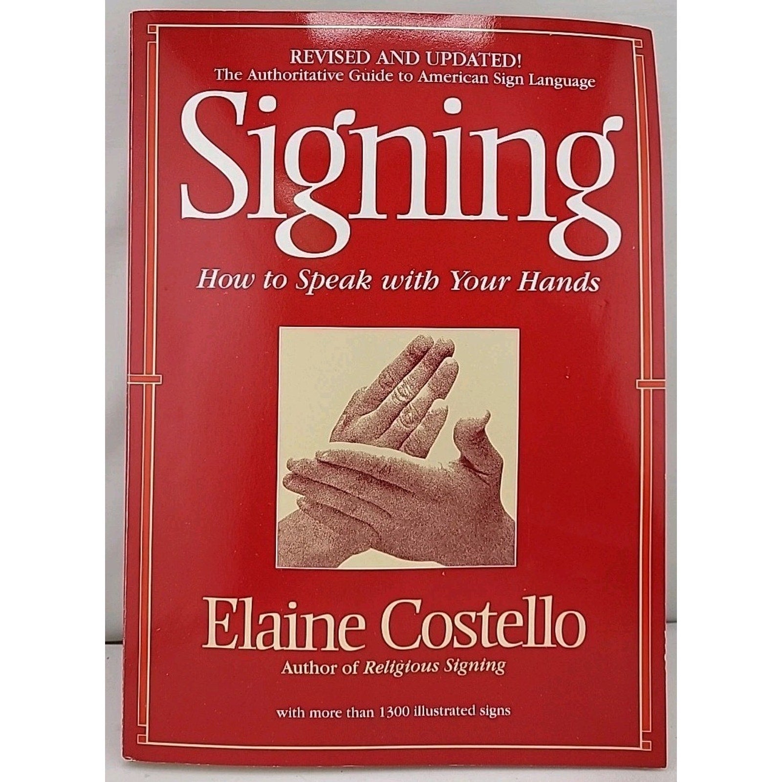Signing : How to Speak with Your Hands by Elaine Costello (1995, Trade...