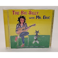 The Big Silly with Mr.Eric by Mr. Eric (CD, 2006)