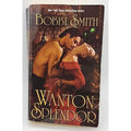 Wanton Splendor by Bobbi Smith (2002, Trade Paperback)