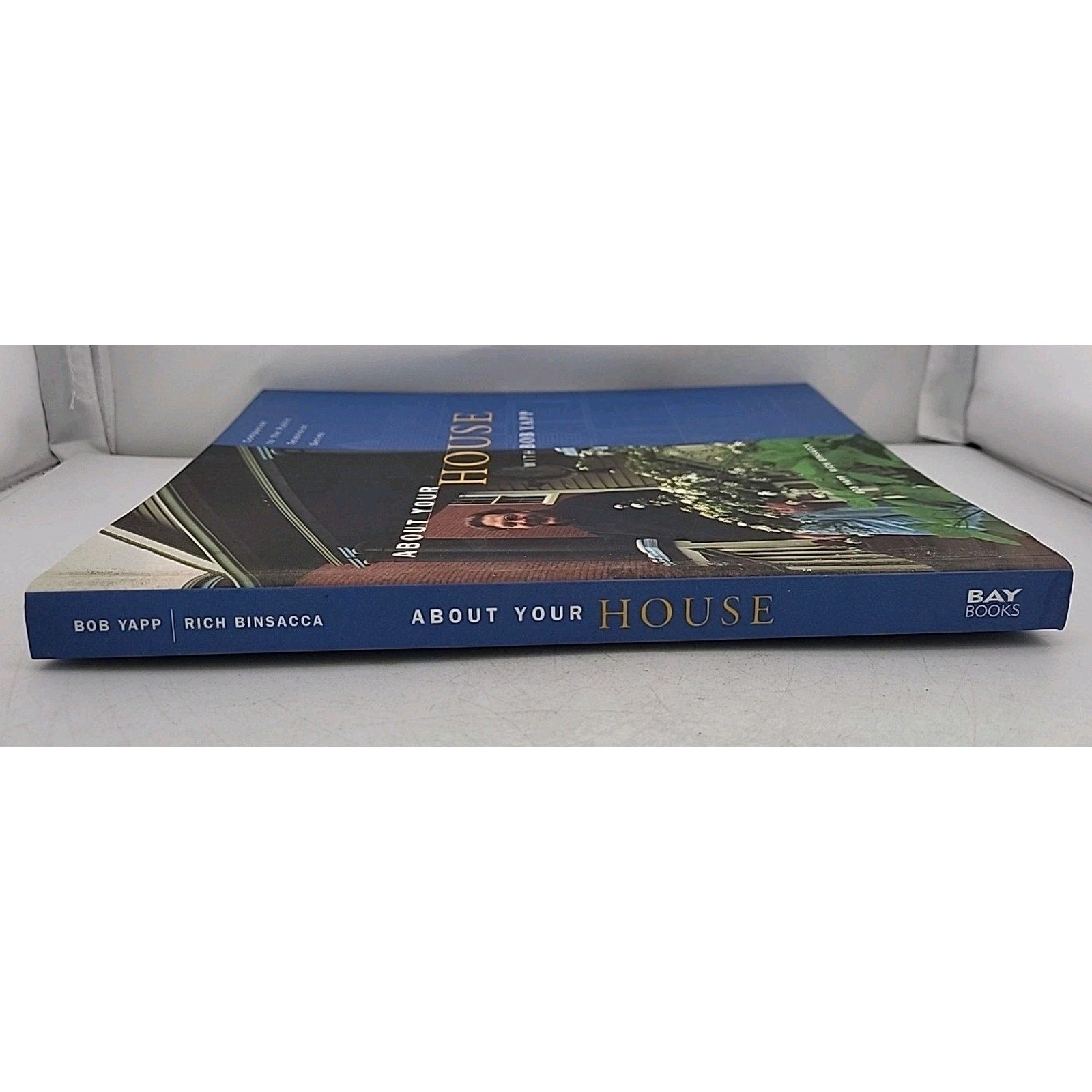 About Your House with Bob Yapp by Richard Binsacca and Bob Yapp (1997, Trade...