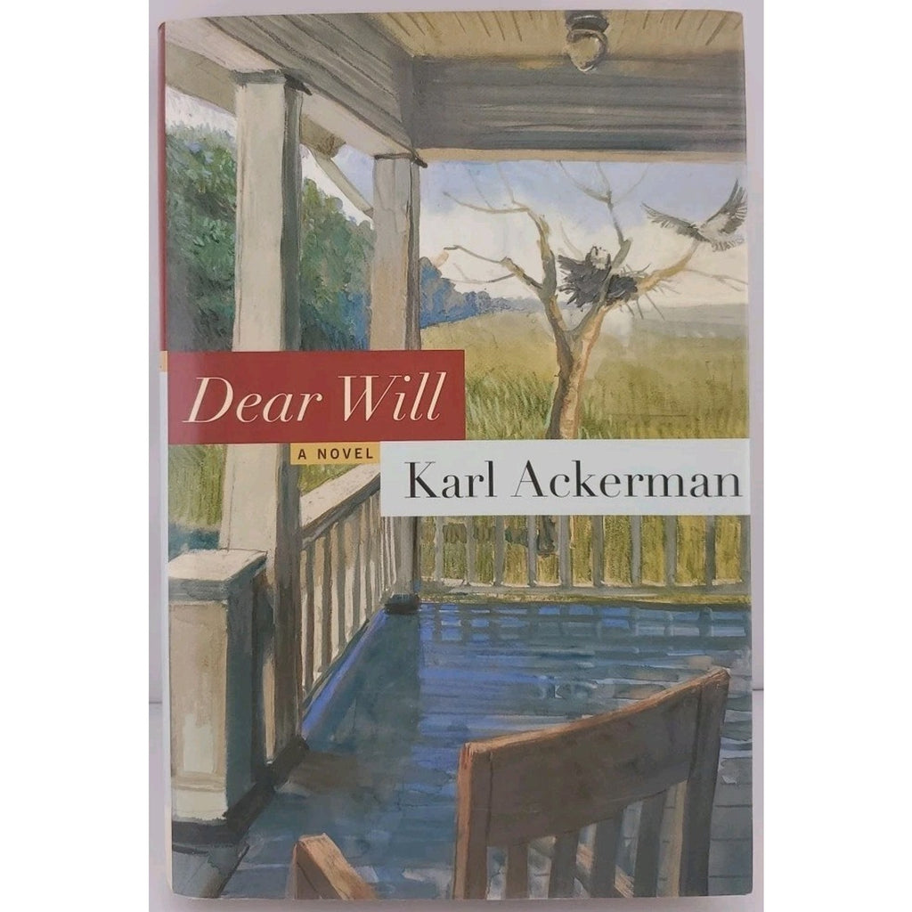 Dear Will : A Novel by Karl Ackerman (2000, Hardcover)