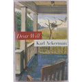 Dear Will : A Novel by Karl Ackerman (2000, Hardcover)