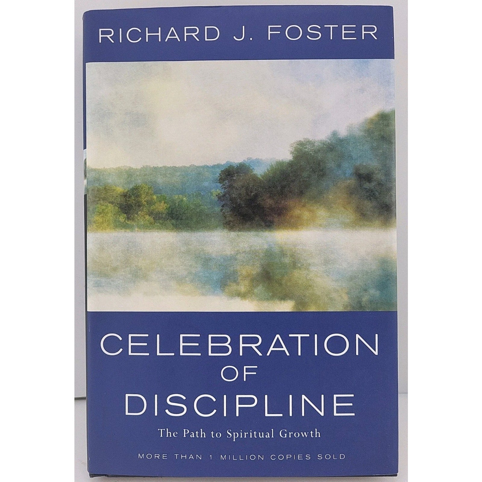 Celebration of Discipline, the Rev Ed : Revised and Expanded Edition by Richard