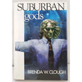 Suburban Gods: How like a God ; Doors of Death and life by B. W Clough