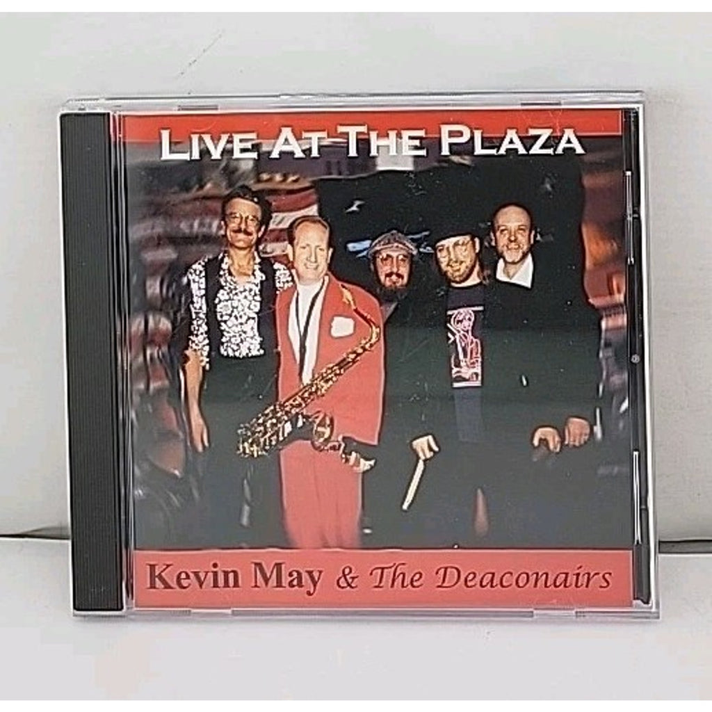 Live At The Plaza By Kevin May & The Deaconairs CD