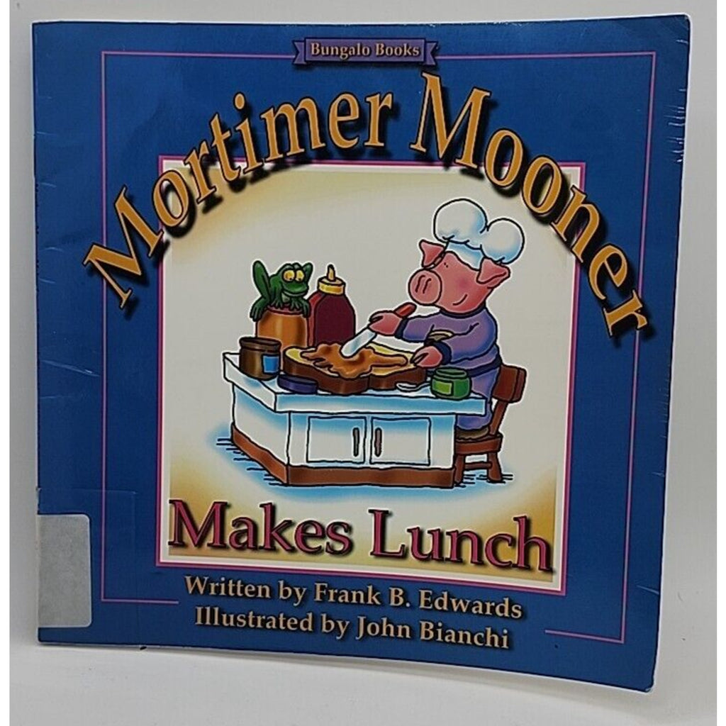 Mortimer Mooner Makes Lunch by Frank B. Edwards (1995, Trade Paperback)