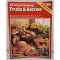All about Growing Fruits and Berries Paperback Ortho Books Staff