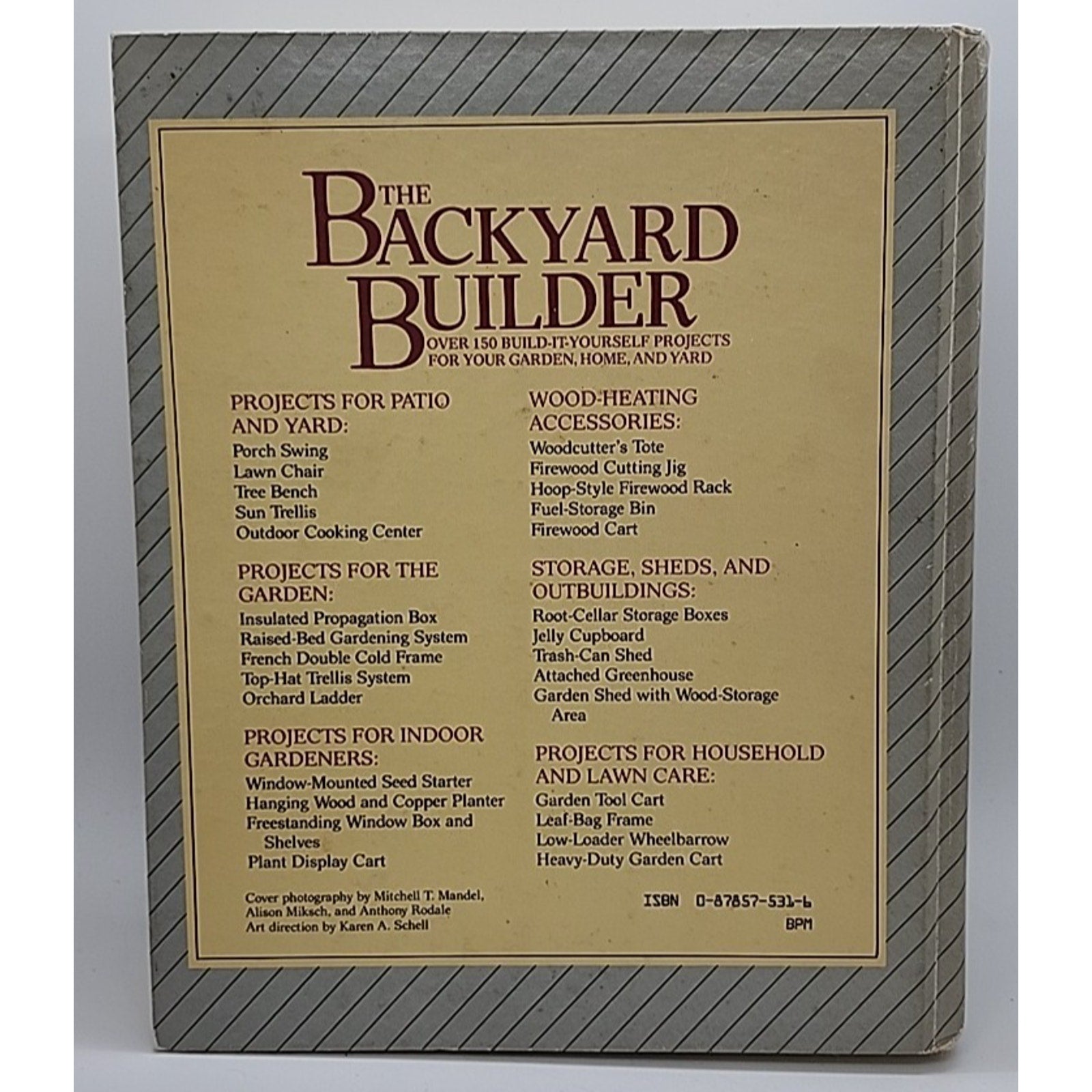 The Backyard Builder : Over One Hundred Fifty Build-It-Yourself Projects HC Book