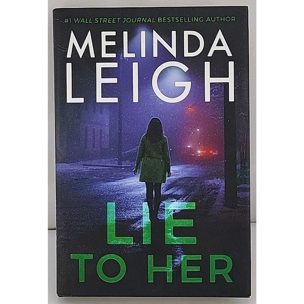 Lie to Her by Melinda Leigh (2023, Hardcover)