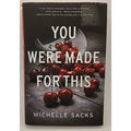 You Were Made for This by Michelle Sacks (2018, Hardcover)