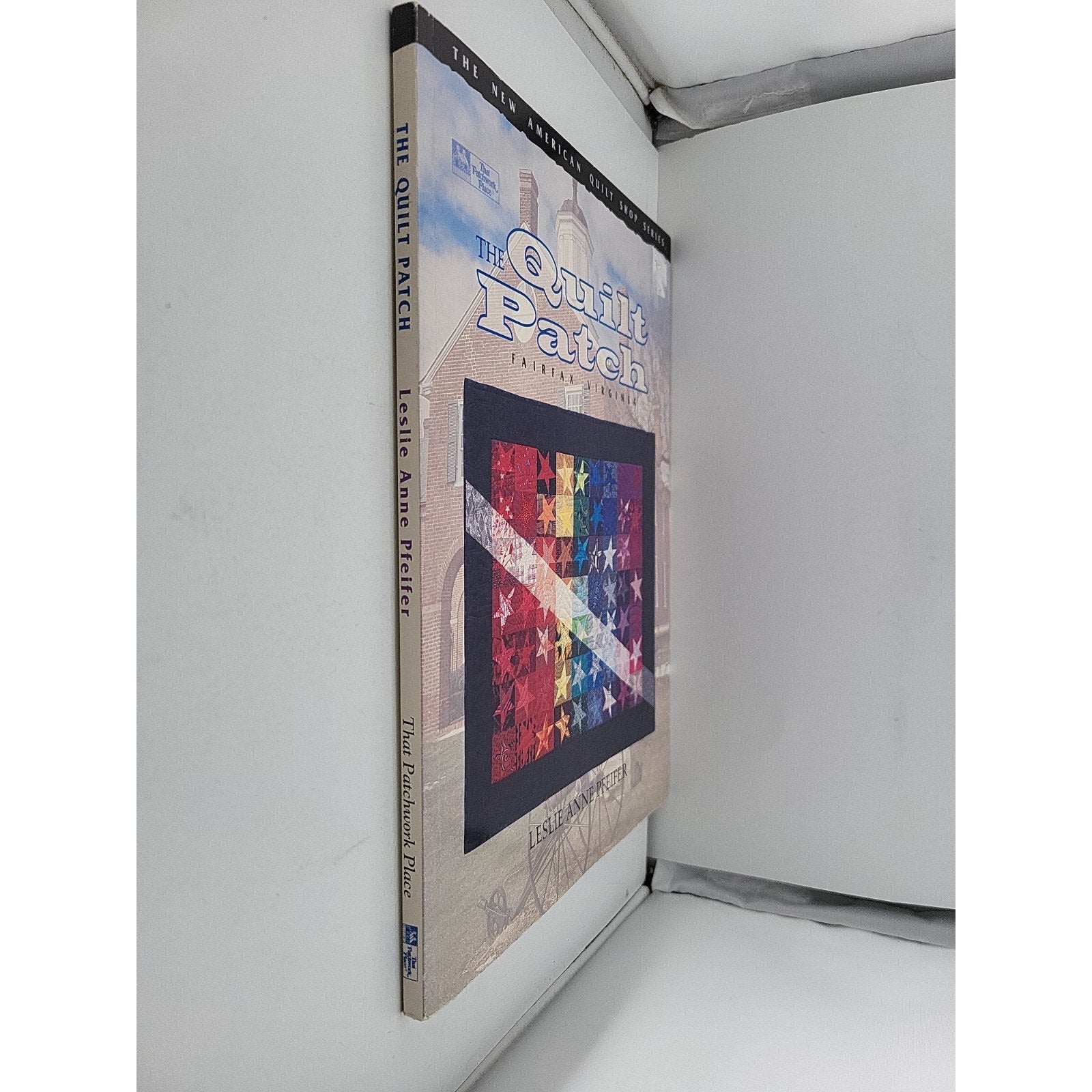 That Patchwork Place The Quilt Patch Pattern 1995 Bk by Leslie Anne Pfeifer
