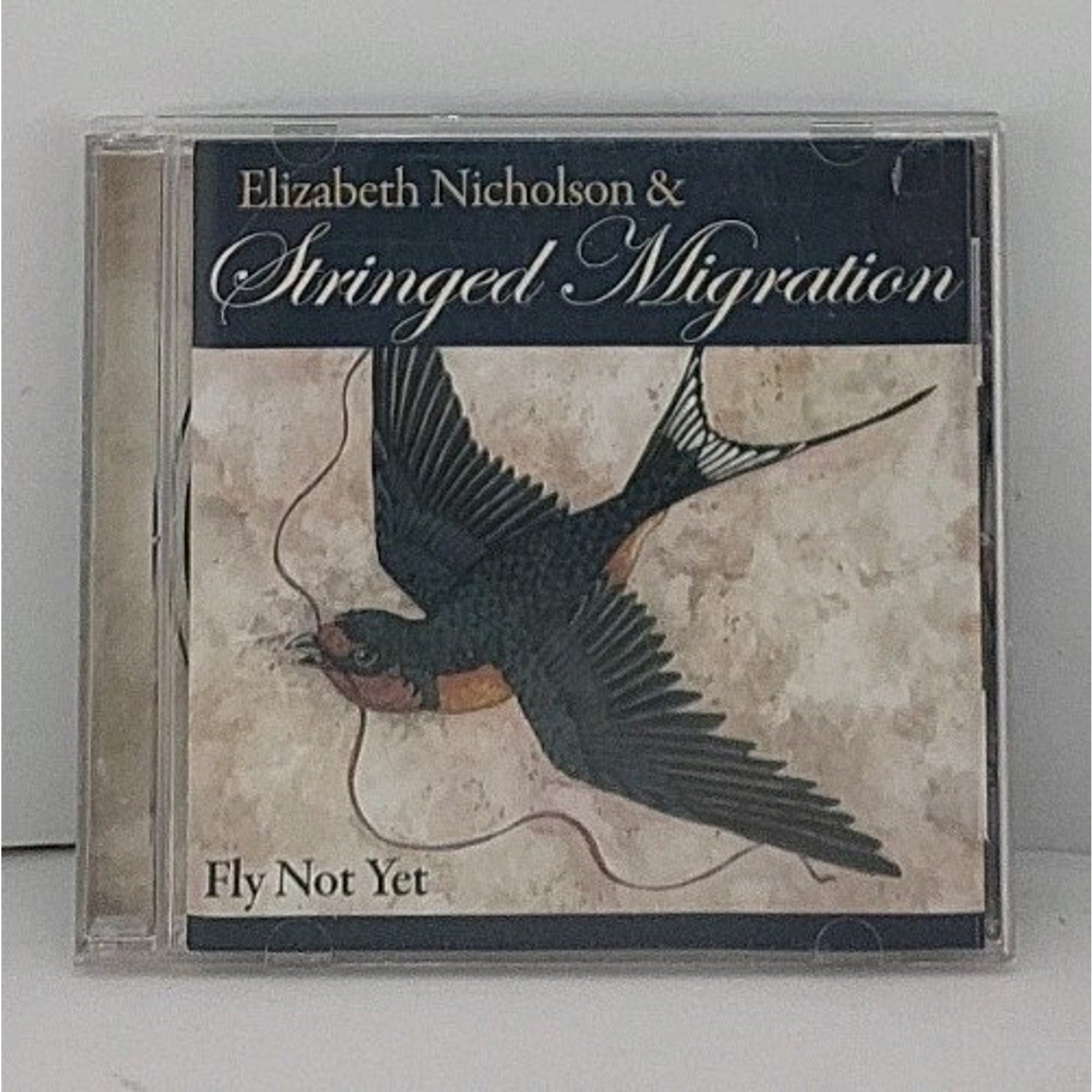 Fly Not Yet by Elizabeth Nicholson (CD, 2008)