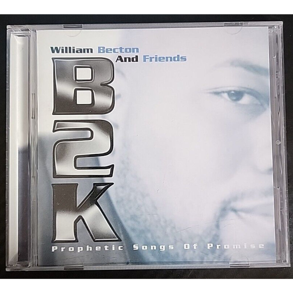 B2K: Prophetic Songs of Promise by William Becton/William Becton & Friends (CD)