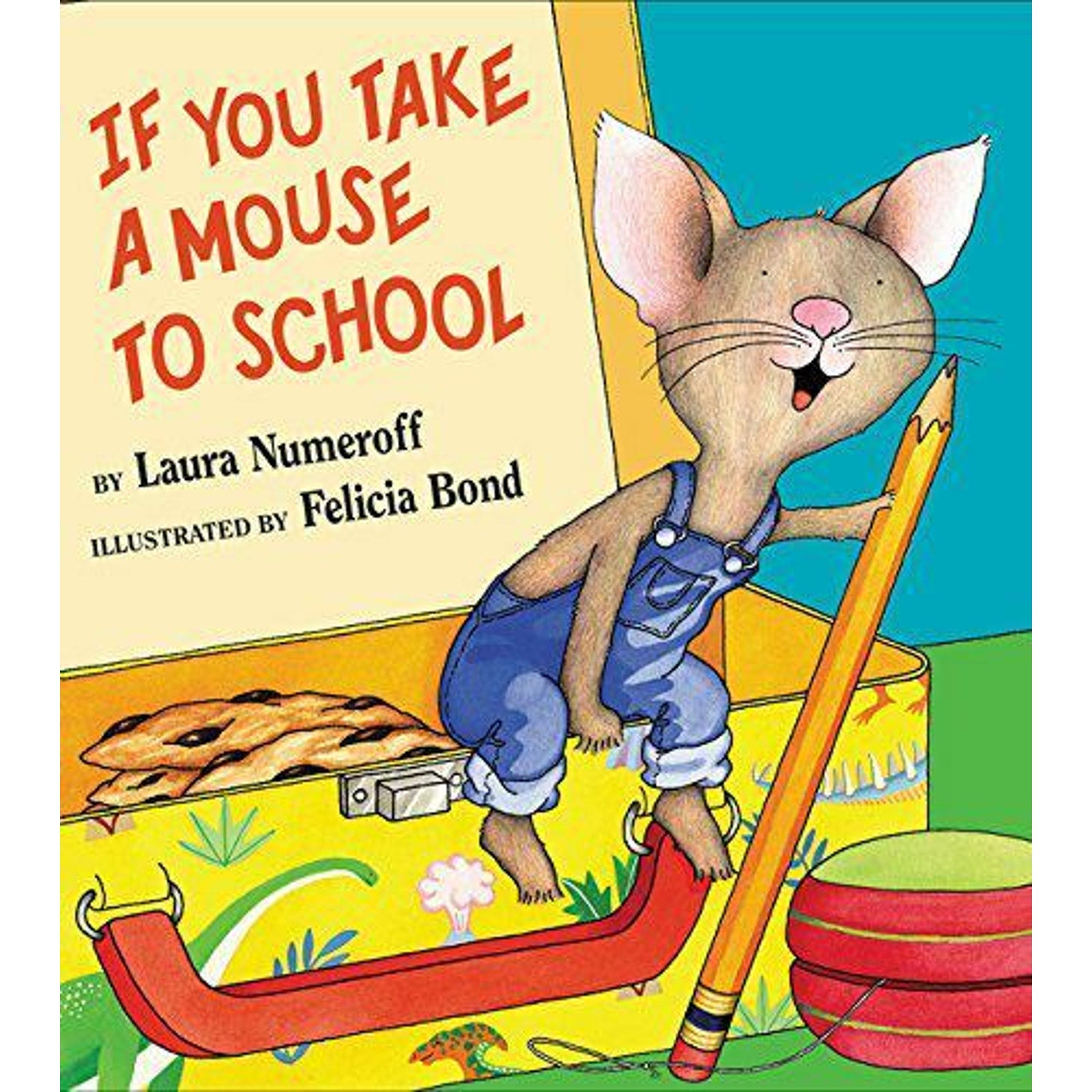 If You Take a Mouse to School by Laura Joffe Numeroff (2003, Trade Paperback)