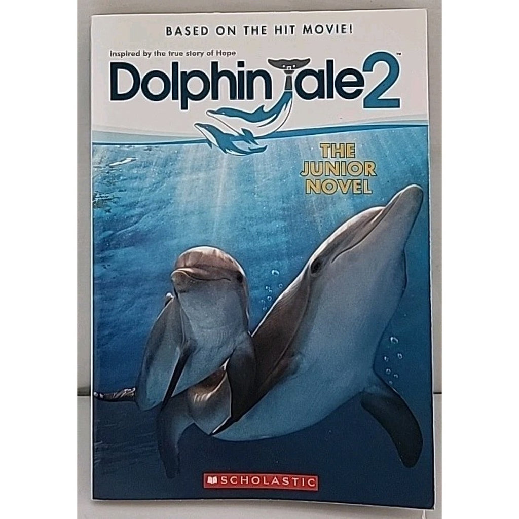 Dolphin Tale 2 : The Junior Novel by Gabrielle Reyes (2014, Trade Paperback)