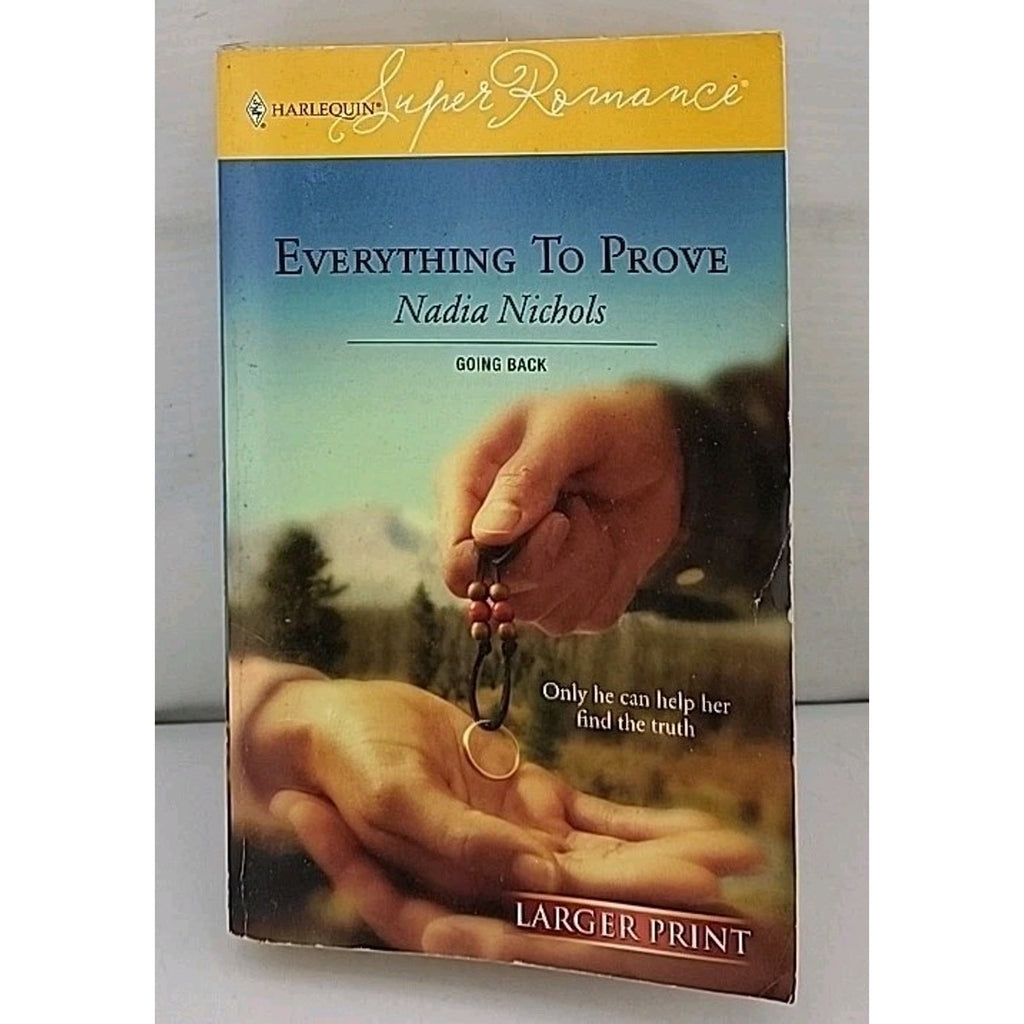 Everything to Prove by Nadia Nichols (2006, Larger Print)