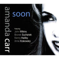 Soon by Amanda Carr (CD, 2007)