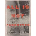 All Is Not Forgotten : A Novel by Wendy Walker (2016, Hardcover)