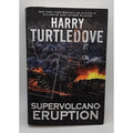 Supervolcano : Eruption by Harry Turtledove (2011, Hardcover)