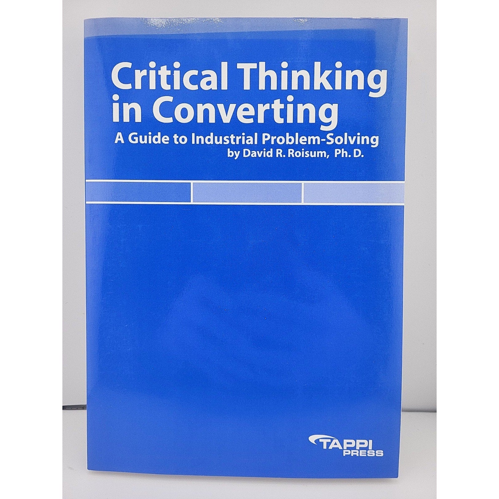 Critical Thinking in Converting: A Guide to Industrial Problem-Solving