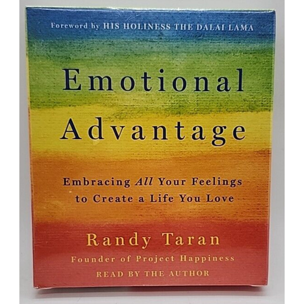 Emotional Advantage : Embracing All Your Feelings to Create a Life You Love (CD)