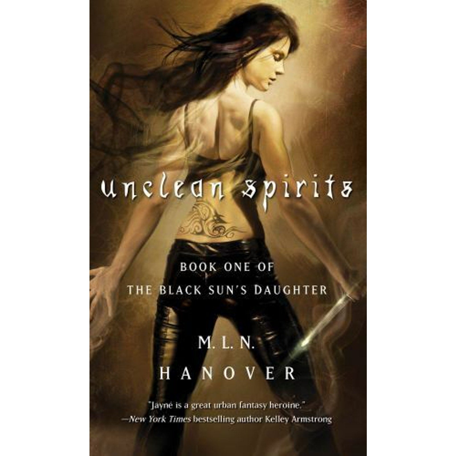 Unclean Spirits Bk. 1 : Book One of the Black Sun's Daughter by M. L. N. Hanove…