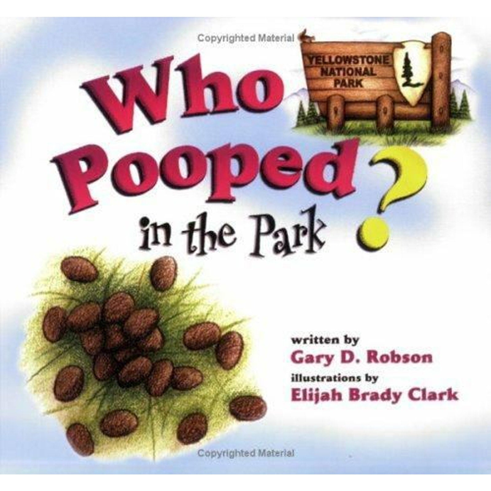 Who Pooped in the Park? : Yellowstone by Gary D. Robson (2004, Trade Paperback)