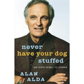 Never Have Your Dog Stuffed : And Other Things I've Learned by Alan Alda (2005,