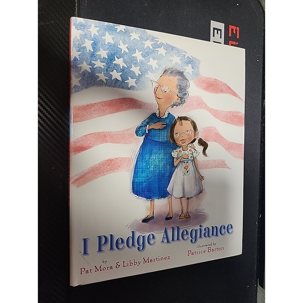 I Pledge Allegiance by Libby Martinez and Pat Mora (2014, Picture Book)