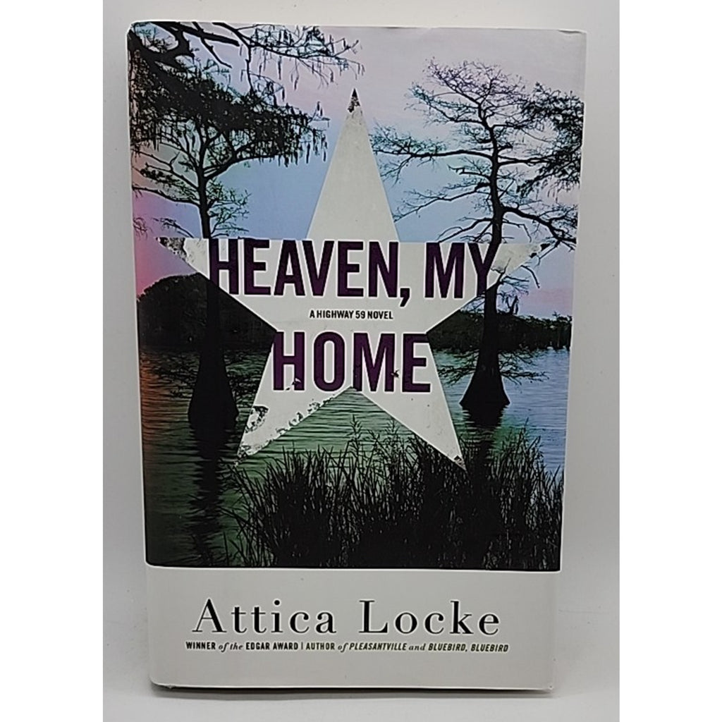 Heaven, My Home by Attica Locke (2019, Hardcover)
