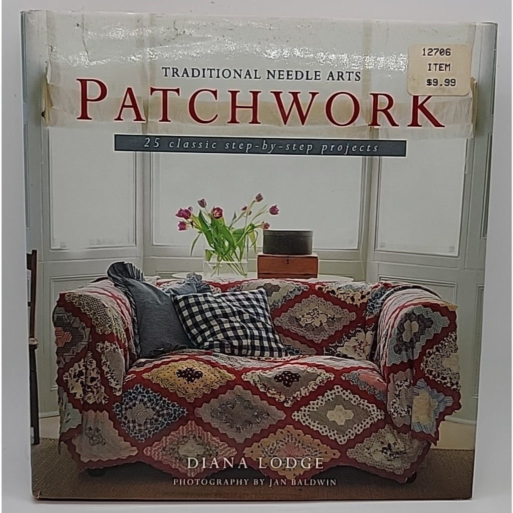Patchwork : More Than 25 Nostalgic Step-by-Step Projects by Diana Lodge...