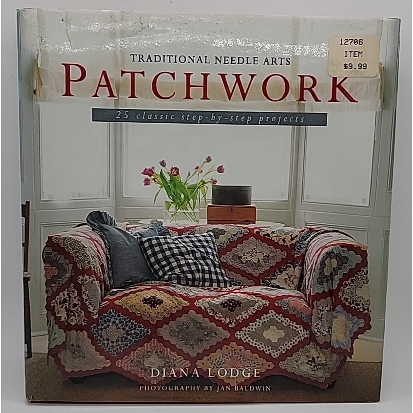 Patchwork : More Than 25 Nostalgic Step-by-Step Projects by Diana Lodge...