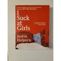 I Suck at Girls by Justin Halpern