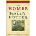 From Homer to Harry Potter : A Handbook on Myth and Fantasy by Matthew T....
