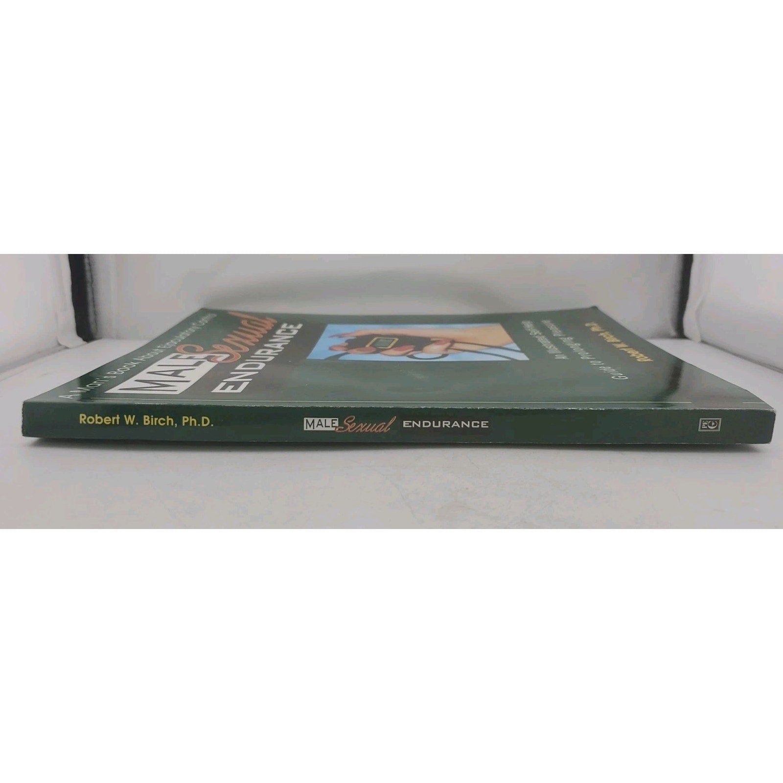 Male Sexual Endurance : A Man's Book about Ejaculatory Control by Robert W....