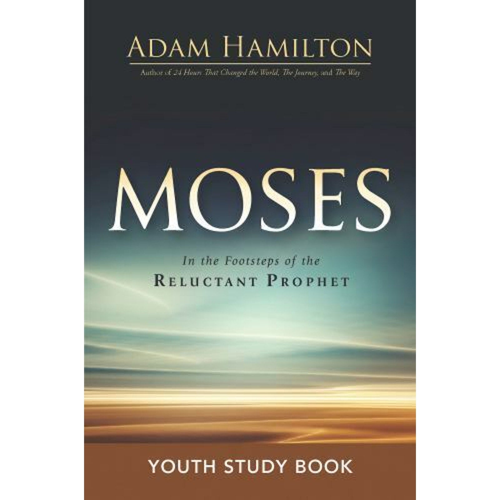 Moses Ser.: Moses Youth Study Book : In the Footsteps of the Reluctant Prophet …