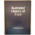 Illustrated History Of Ford, 1903-1970 Revised Edition 1971: By George H....