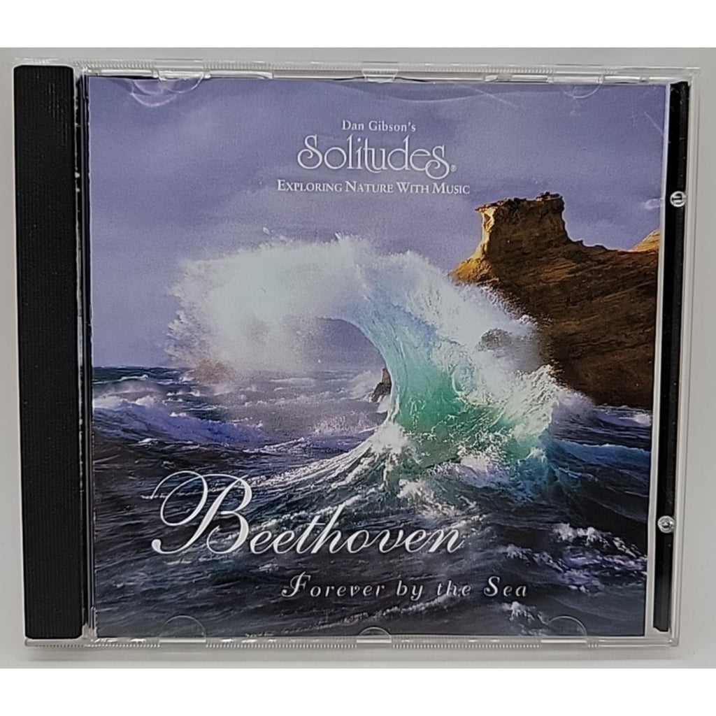 Beethoven: Forever by the Sea by Dan Gibson (CD, Jul-2005, Solitudes)