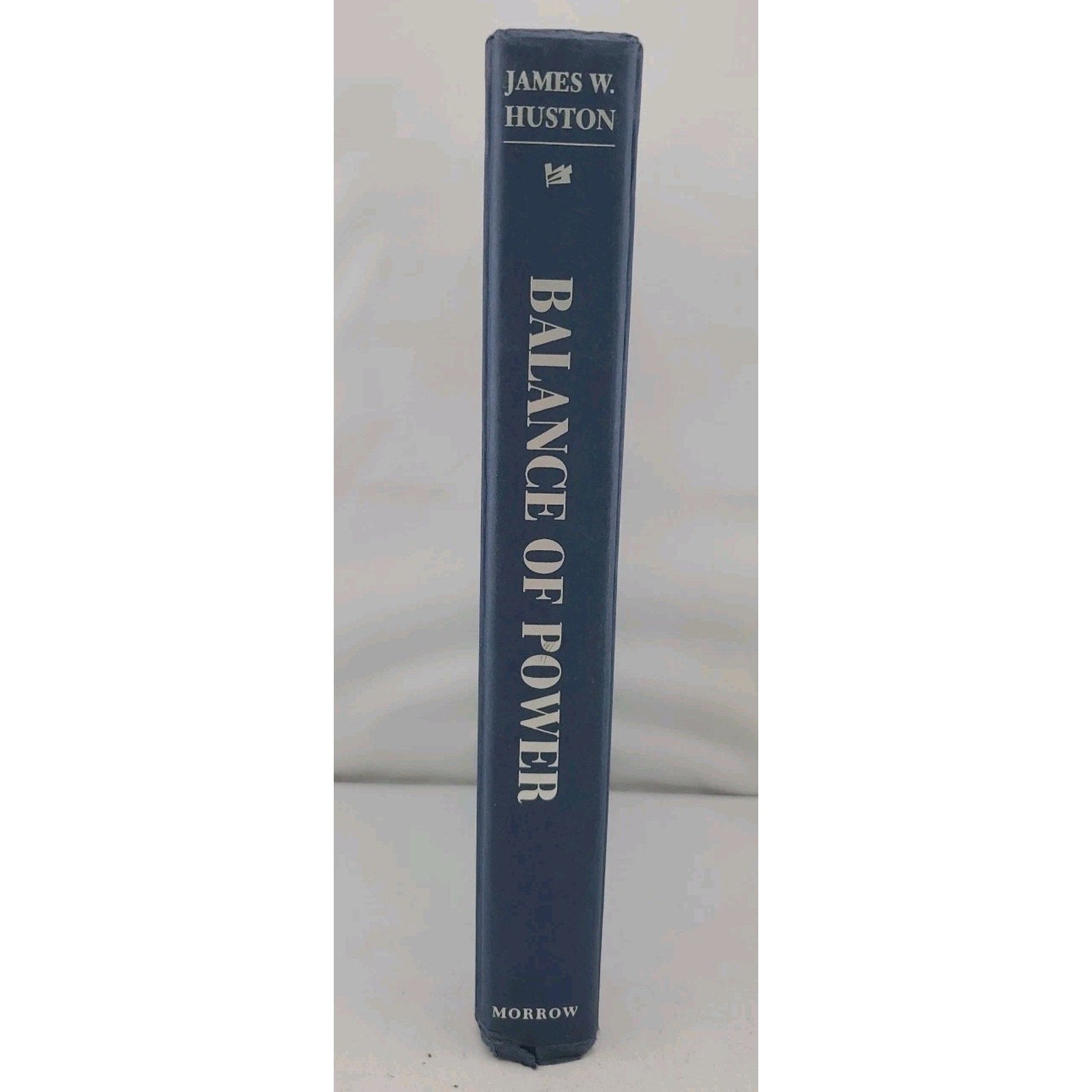 Balance of Power by James W. Huston (1998, Hardcover)