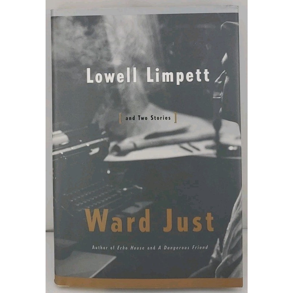 Lowell Limpett and Two Stories by Ward S. Just (2001, Hardcover)
