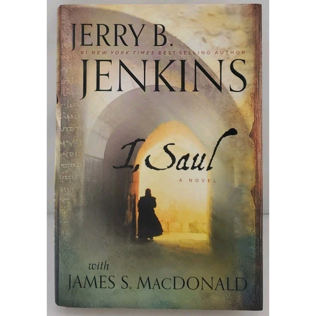 I, Saul by James S. MacDonald and Jerry B. Jenkins (2014, Hardcover)