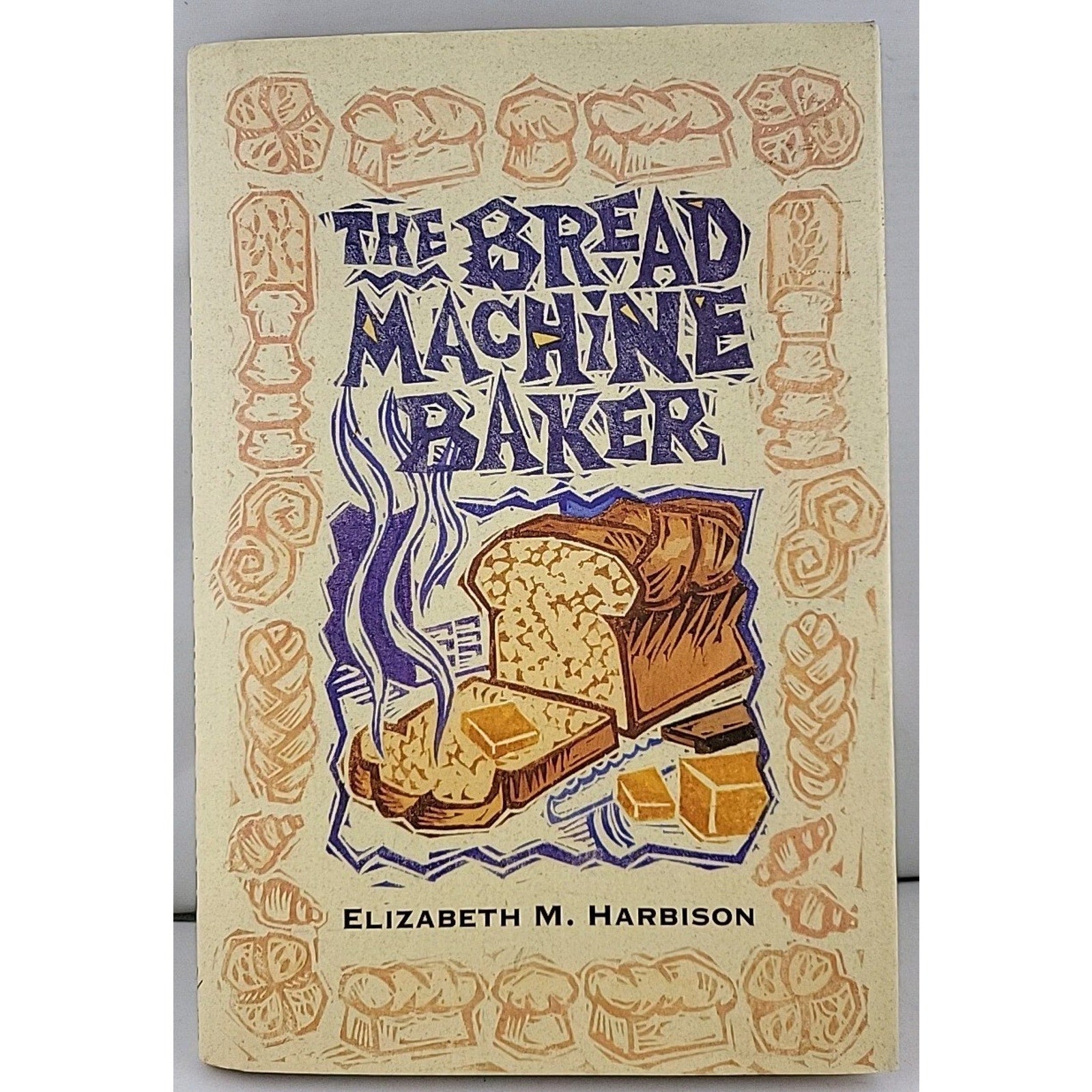 Bread Machine Baker by Elizabeth M. Harbison (2001, Hardcover)