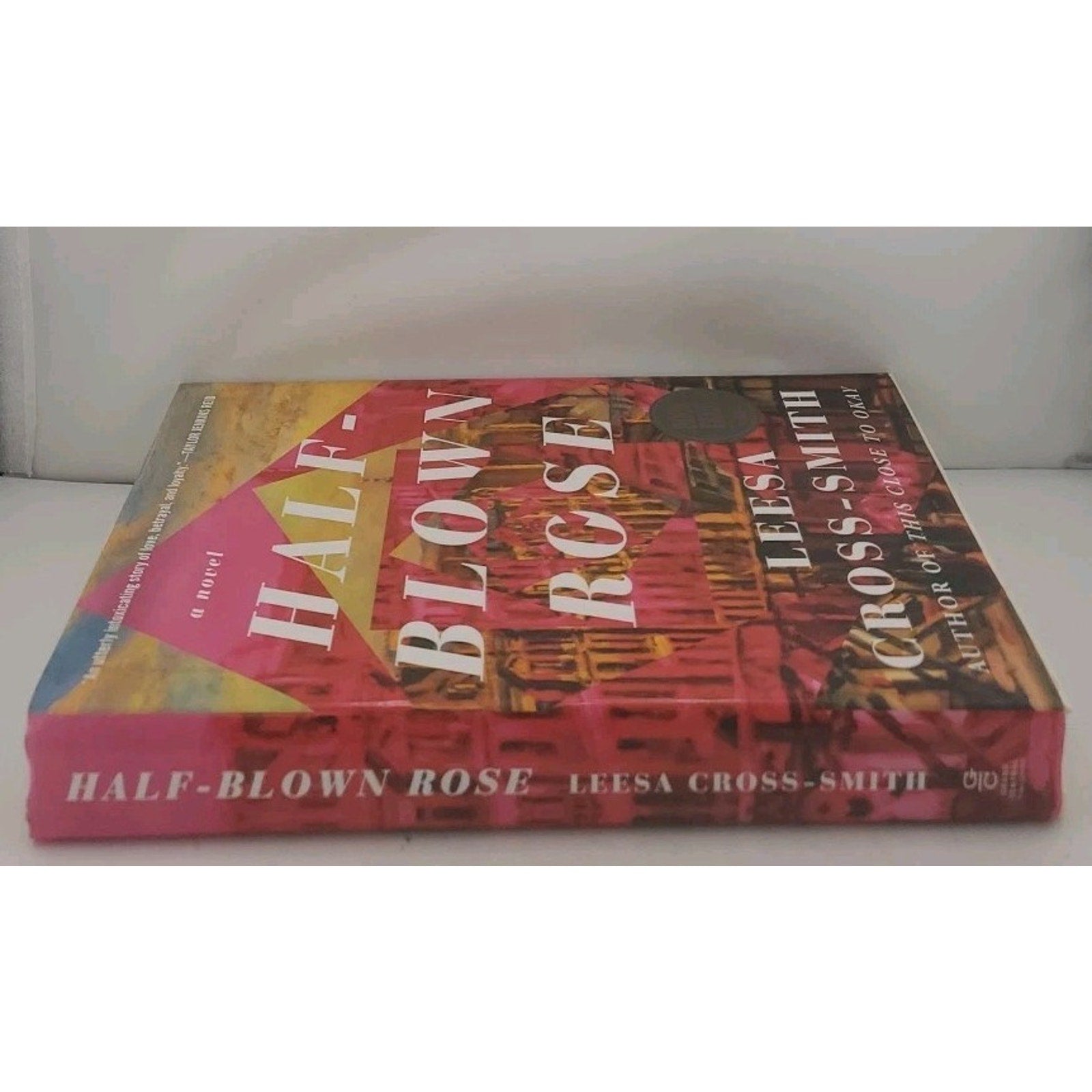 Half-Blown Rose : A Novel by Leesa Cross-Smith (Hardcover)