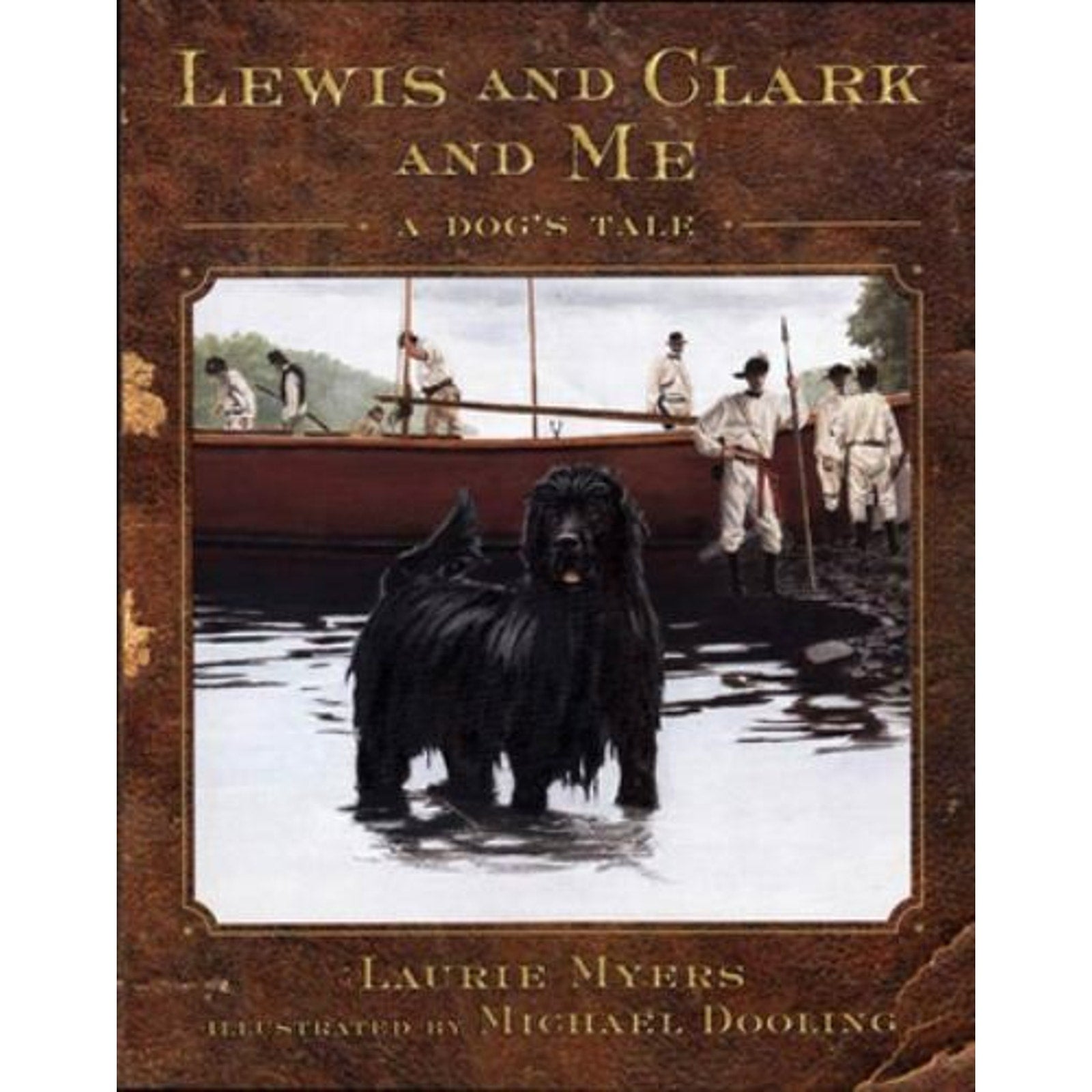 Lewis and Clark and Me : A Dog's Tale by Laurie Myers (2002, Hardcover, Revised